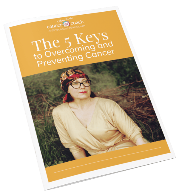 CAtherine Schopfer's eBook: 5 Keys to Overcoming and Preventing Cancer